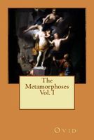 The Metamorphoses Vol. I