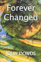 Cover of Forever Changed by John Dowds