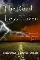 Cover of The Road Less Taken by Theodore Jerome Cohen