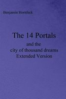 Cover of The 14 Portals and the City of Thousand Dreams Extended Version by Benjamin Hornfeck