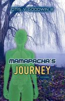 Cover of Mamapacha's Journey by Otis V. Goodwin III