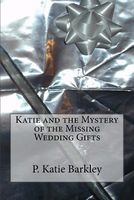 Katie and the Mystery of the Missing Wedding Gifts