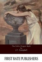 Cover of The Celtic Dragon Myth by J.F. Campbell