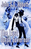 Cover of The Last Dutch Governor by John S.C. Abbott