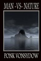 Cover of Man -VS- Nature by Ponk Vonsydow