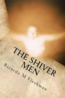 Cover of The Shiver Men by Ricardo M. Fleshman