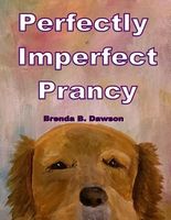Perfectly Imperfect Prancy