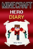 Minecraft Hero: Diary of a Real Minecraft Hero