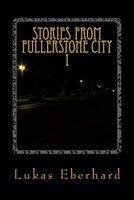 Stories from Fullerstone City: 1