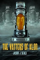 Cover of The Vatters of Klon by Jason J. Sergi