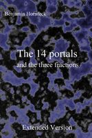 Cover of The 14 Portals and the Three Fractions Extended Version by Benjamin Hornfeck