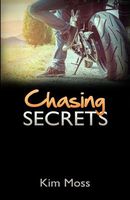 Cover of Chasing Secrets by Kim Moss