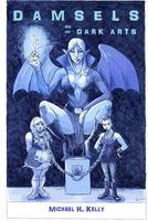 Cover of Damsels and the Dark Arts by Michael H. Kelly