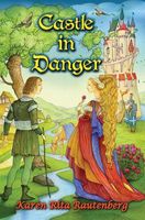 Cover of Castle in Danger by Karen Rita Rautenberg