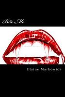 Cover of Bite Me by Elaine C. Markowicz