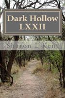 Cover of Dark Hollow LXXII by Sharon L. Kent