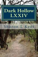 Cover of Dark Hollow LXXIV by Sharon L. Kent