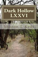 Cover of Dark Hollow LXXVI by Sharon L. Kent