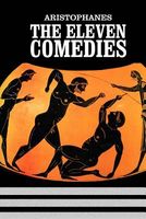 Cover of The Eleven Comedies by Aristophanes