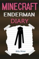 Minecraft Enderman: A Minecraft Enderman Diary