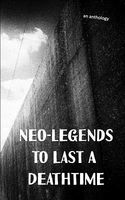 Neo-Legends to Last a Deathtime