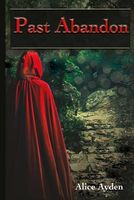 Cover of Past Abandon by Alice Ayden