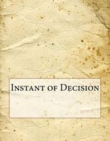 Instant of Decision