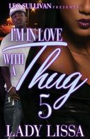 I'm in Love with a Thug 5