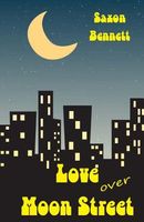 Cover of Love Over Moon Street by Saxon Bennett