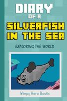 Diary of a Silverfish in the Sea: Exploring the World