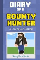 Diary of a Bounty Hunter: A Lovestruck Mission