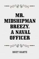 Mr. Midshipman Breezy, A Naval Officer