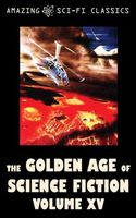 The Golden Age of Science Fiction - Volume XV