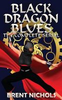 Cover of Black Dragon Blues by Brent Nichols