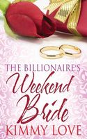 The Billionaire's Weekend Bride