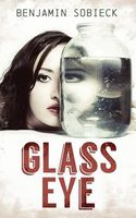 Cover of Glass Eye by Benjamin Sobieck