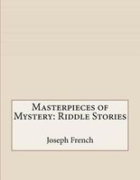 Cover of Masterpieces of Mystery: Riddle Stories by Joseph Lewis French