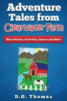 Adventure Tales from Clearwater Farm