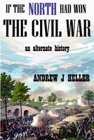 If the North Had Won the Civil War