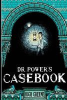 Dr Power's Casebook