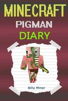 Minecraft Pigman: Diary of a Minecraft Zombie Pigman