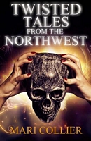 Twisted Tales From The Northwest