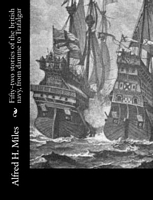 Cover of Fifty-two stories of the british navy, from damme to Trafalgar by Alfred H. Miles
