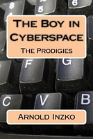 Cover of The Boy in Cyberspace by Arnold J. Inzko