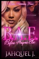 B.A.E.: Before Anyone Else