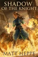 Cover of Shadow of the Knight by Matt Heppe