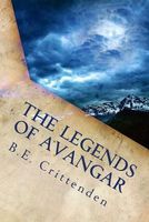 Cover of The Legends of Avangar by B.E. Crittenden