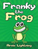 Cover of Franky the Frog by Arnie Lightning