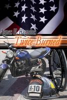 Cover of Twice Burned by Agnes H. Hagadus