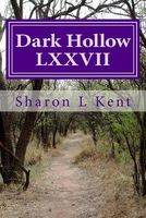 Cover of Dark Hollow LXXVII by Sharon L. Kent